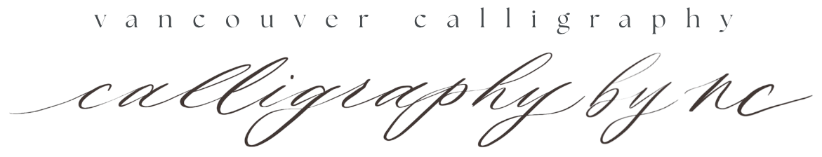 Calligraphy by NC — Vancouver Calligraphy